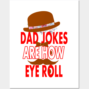 Dad jokes are how eye roll Posters and Art